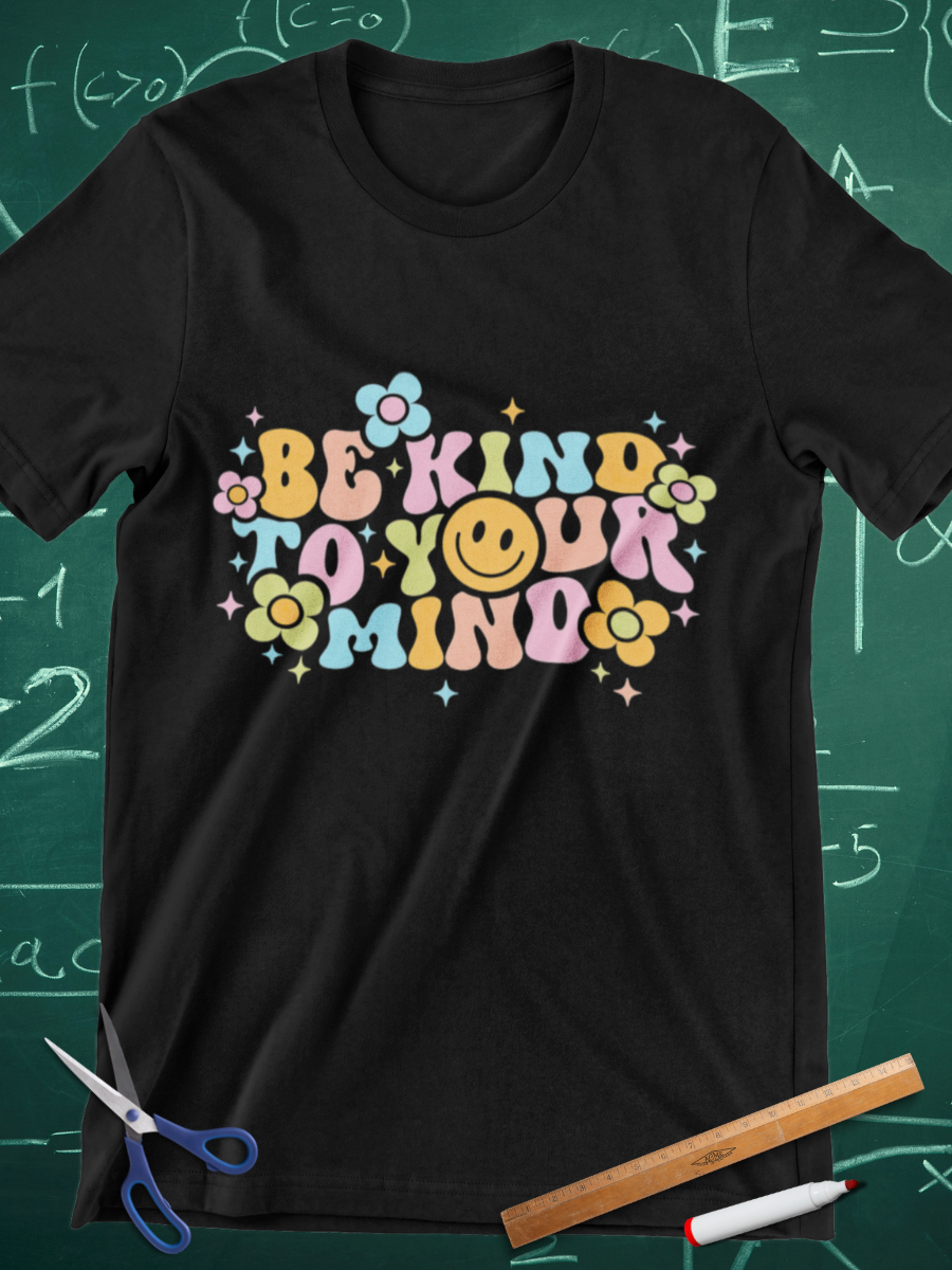 Be Kind To Your Mind Graphic T-shirt