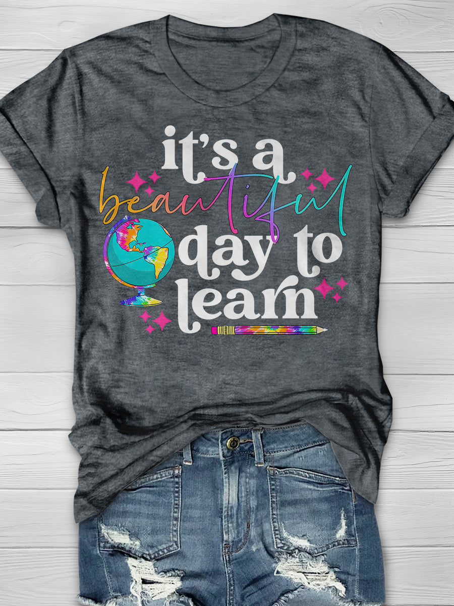 It's A Beautiful Day To Learn Print Graphic T-shirts
