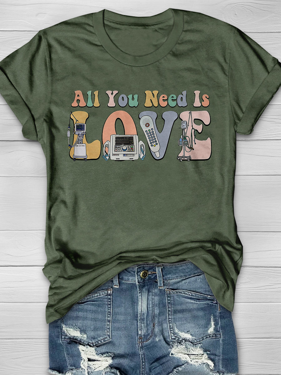 All You Need Is Love Nurse Print Short Sleeve T-shirt