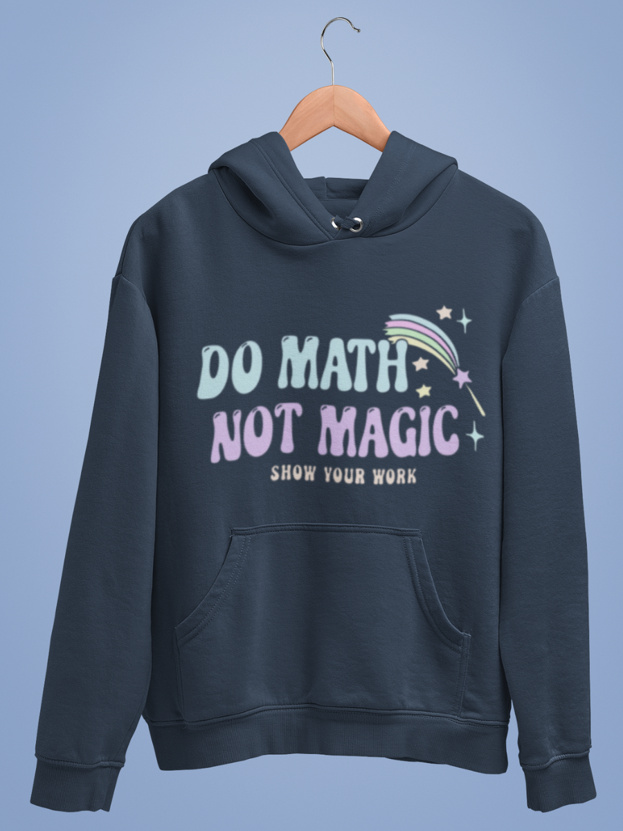 Do Math Not Magic Graphic Pure Cotton Hoodie