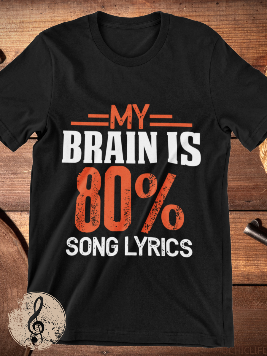 My Brain Is 80% Song Lyrics Graphic T-shirt