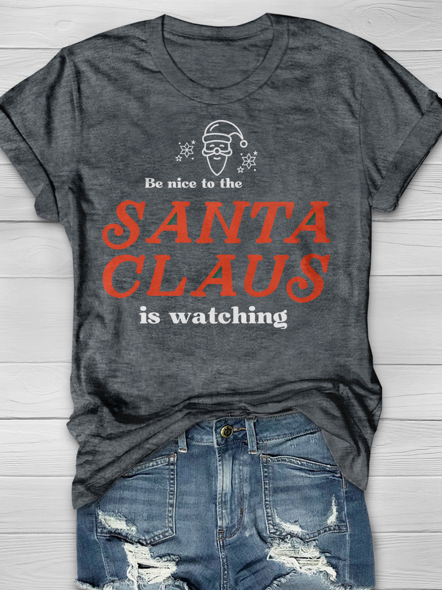 Be Nice To The Nurse Santa Is Watching Print Short Sleeve T-shirt