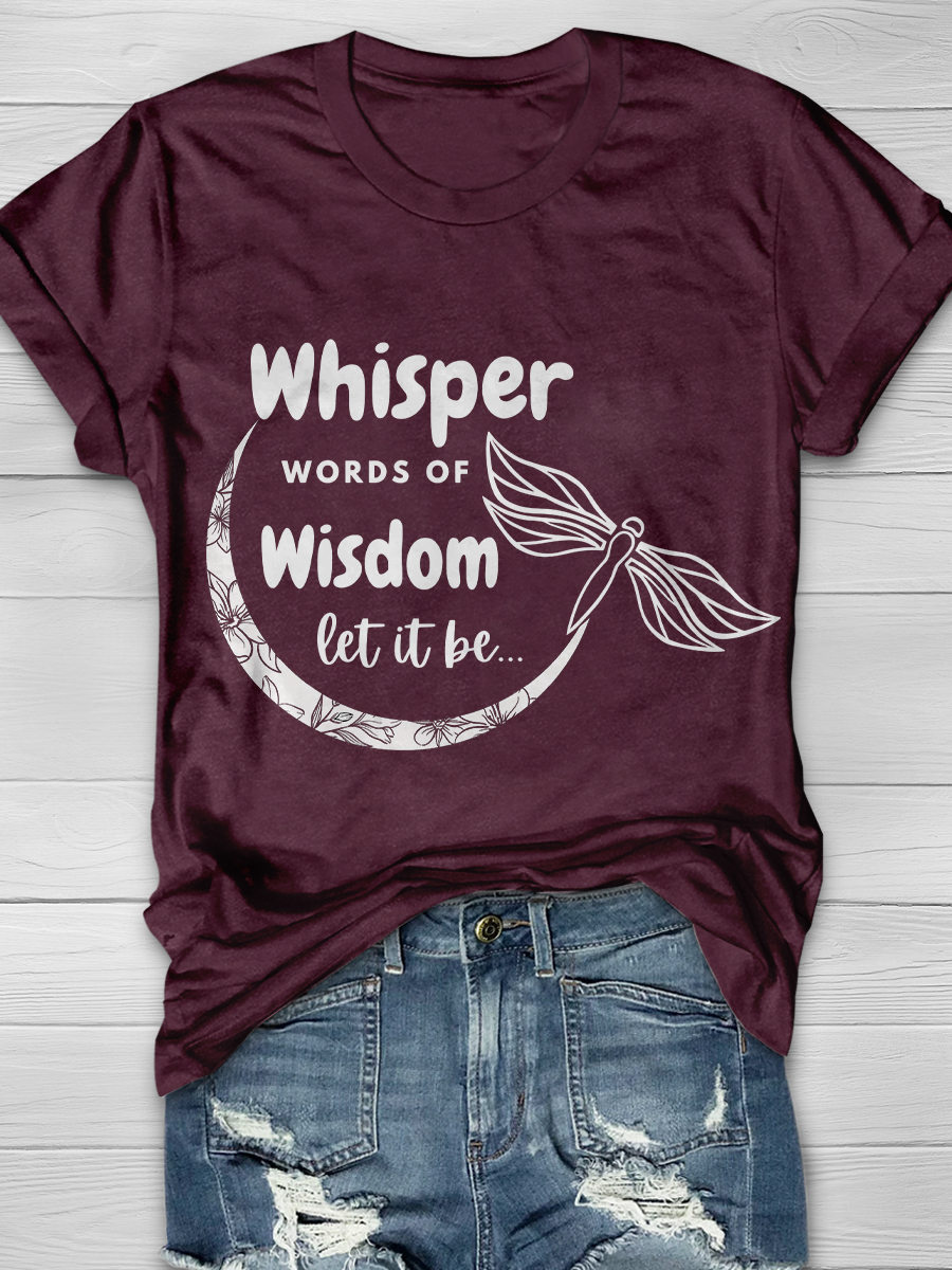 Whisper Words Of Wisdom Let It Be... Graphic T-shirts