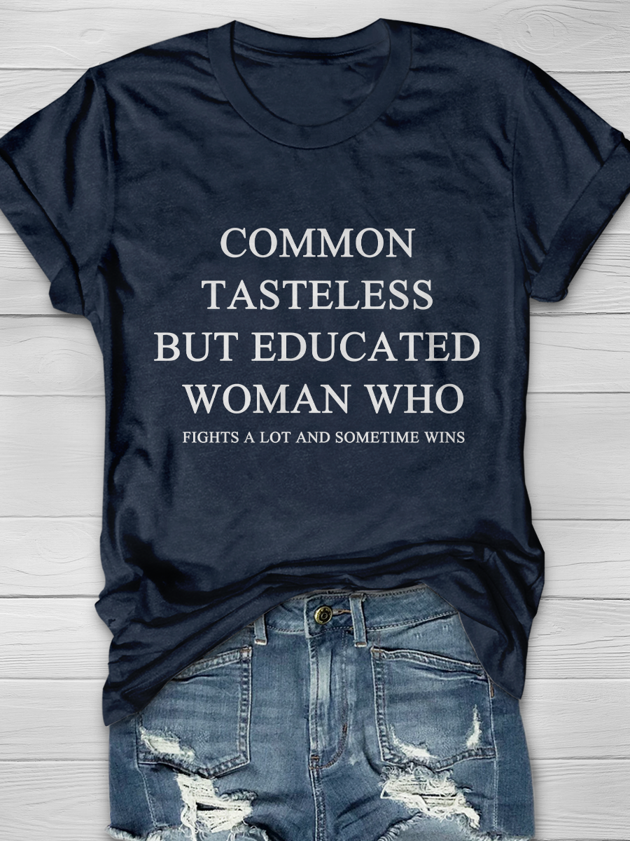 Common Tasteless But Educated Woman Who Slogan T-shirts