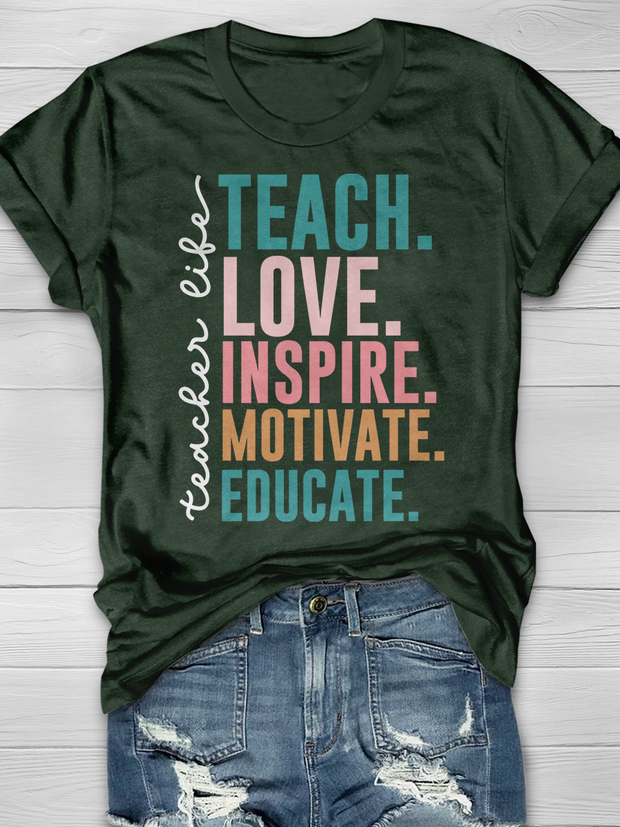 Teach Love Inspire Motivate Educate Graphic T-shirts