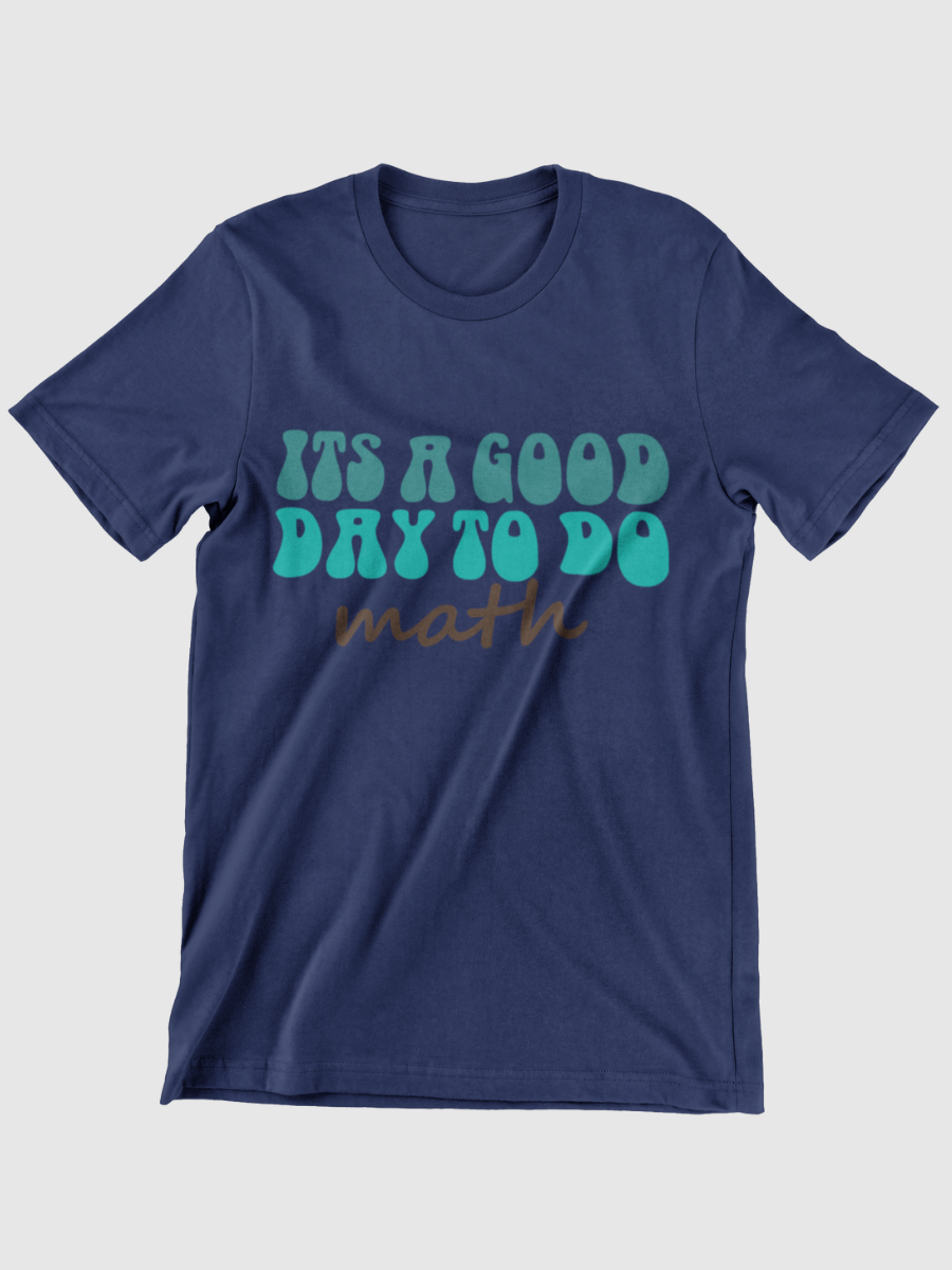 It's A Good Day To Do MATH Graphic T-shirt