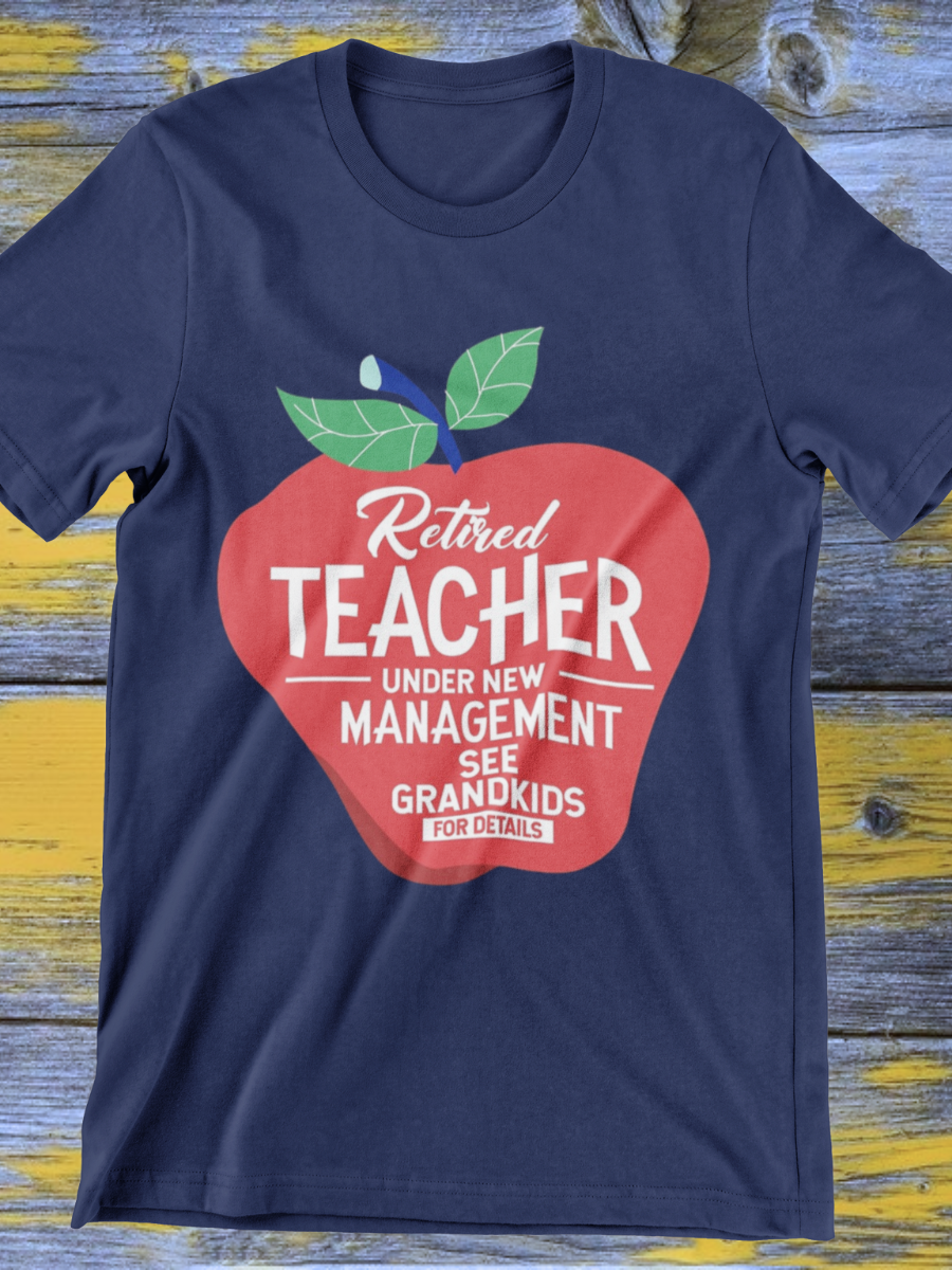 Retired Teacher Under New Management Graphic T-shirt