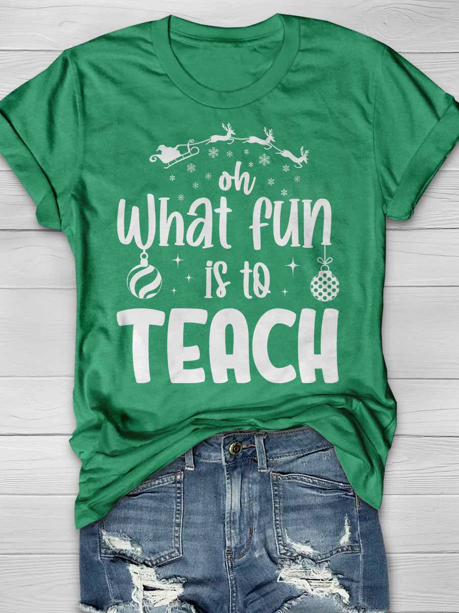 Oh What Fun Is to Teach Print Graphic T-shirts