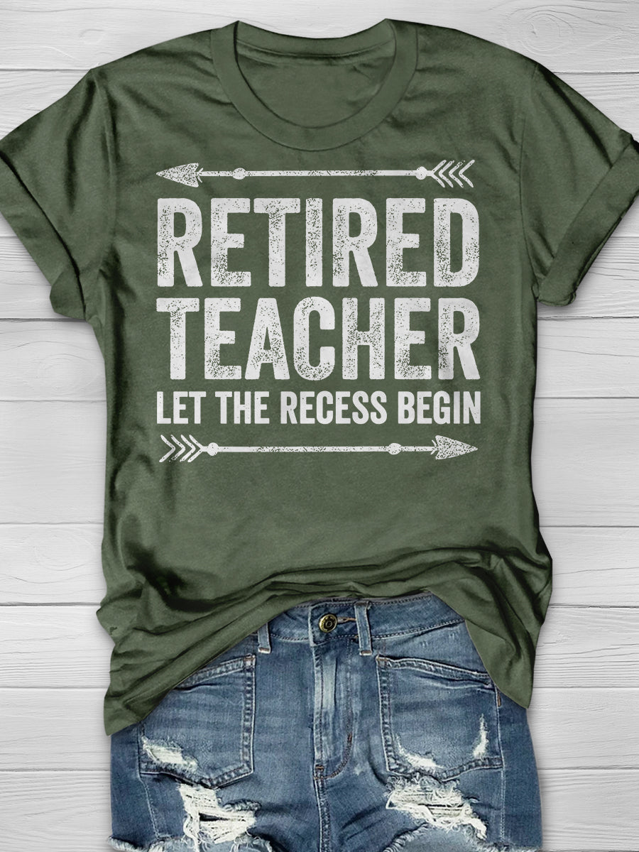 Retired Teacher Let The Recess Begin Print Graphic T-shirts
