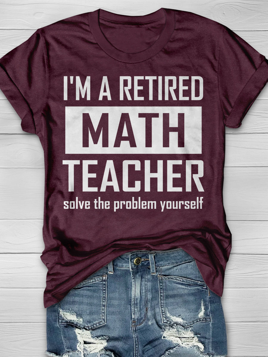 Retired Math Teacher Print Graphic T-shirts
