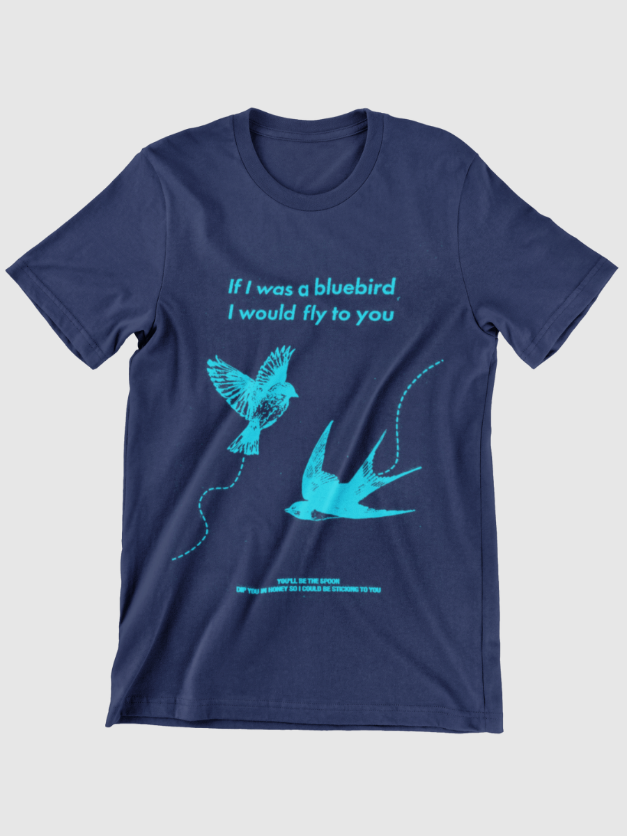 if I was a bluebird I would fly to you Graphic T-shirt