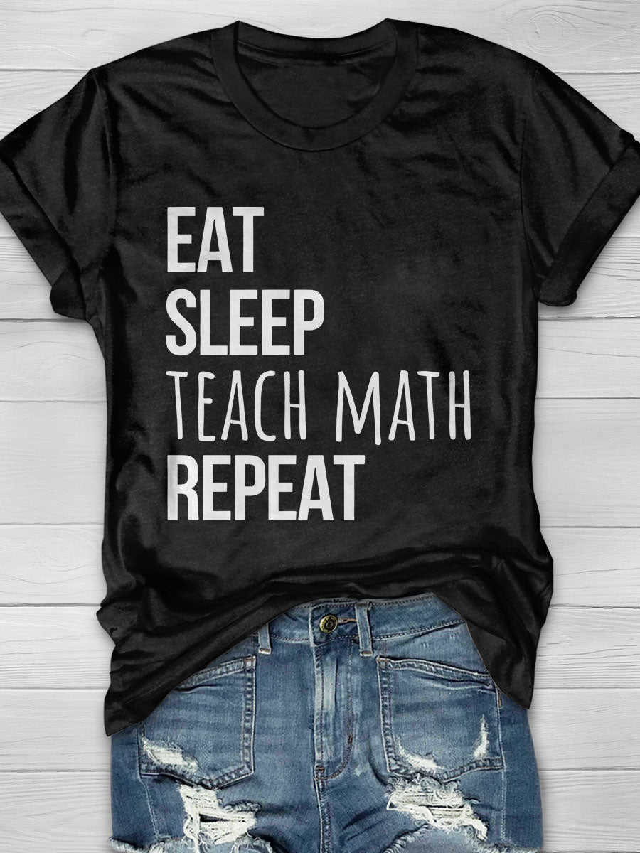 Eat Sleep Teach Math Print Short Sleeve T-shirt