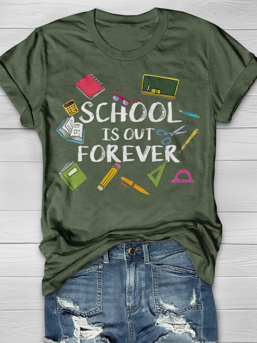 School Is Out Forever Print Graphic T-shirts