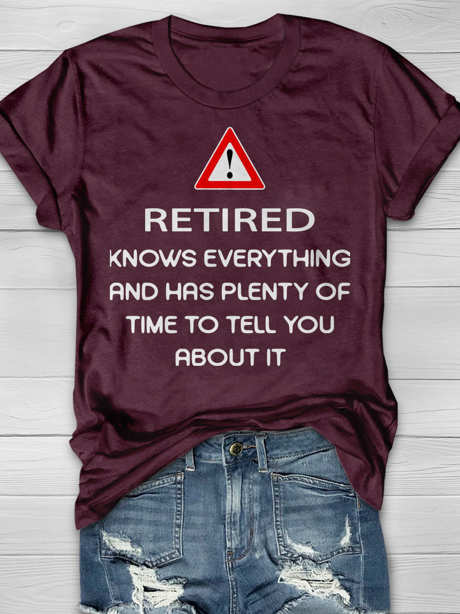 Warning Retired Knows Everything And Has Plenty Of Time To Tell You About It Print Graphic T-shirts