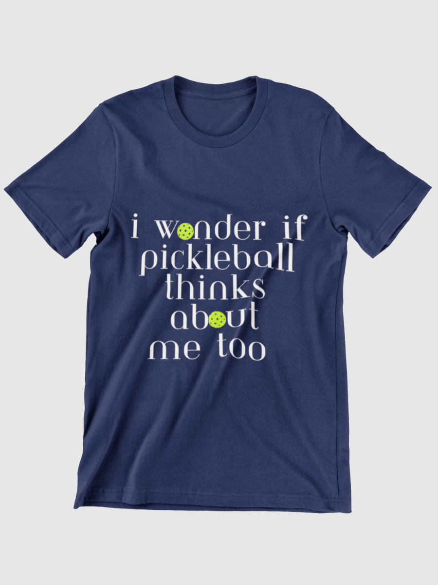 I Wonder If Pickleball Thinks About Me Too Graphic T-shirt