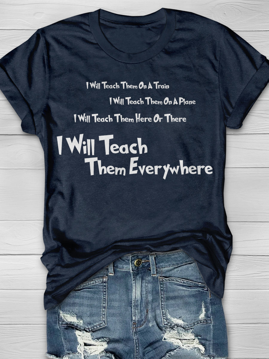 I Will Teach Them Print Graphic T-shirts