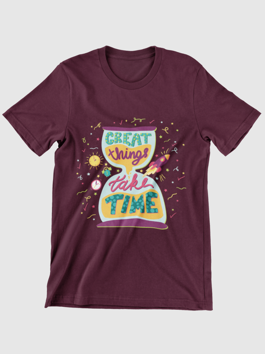 Great Things Take Time Graphic T-shirt