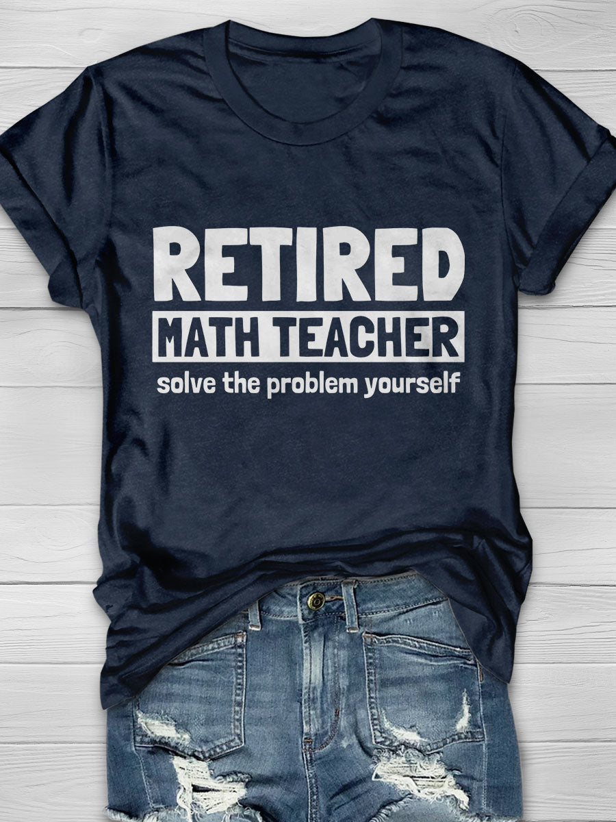 Retired Math Teacher Print Graphic T-shirts