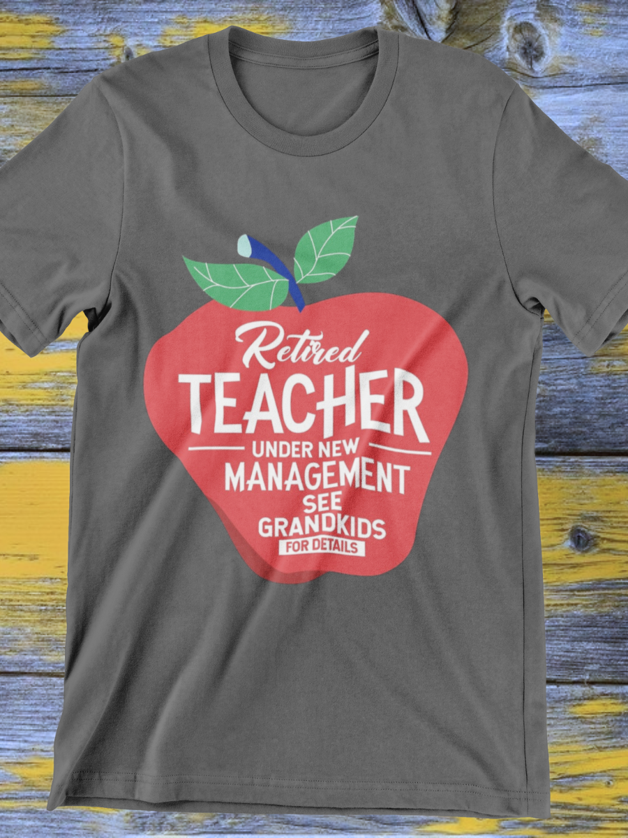 Retired Teacher Under New Management Graphic T-shirt