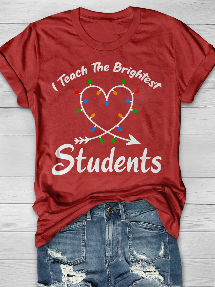 I Teach The Brightest Students Print Graphic T-shirts