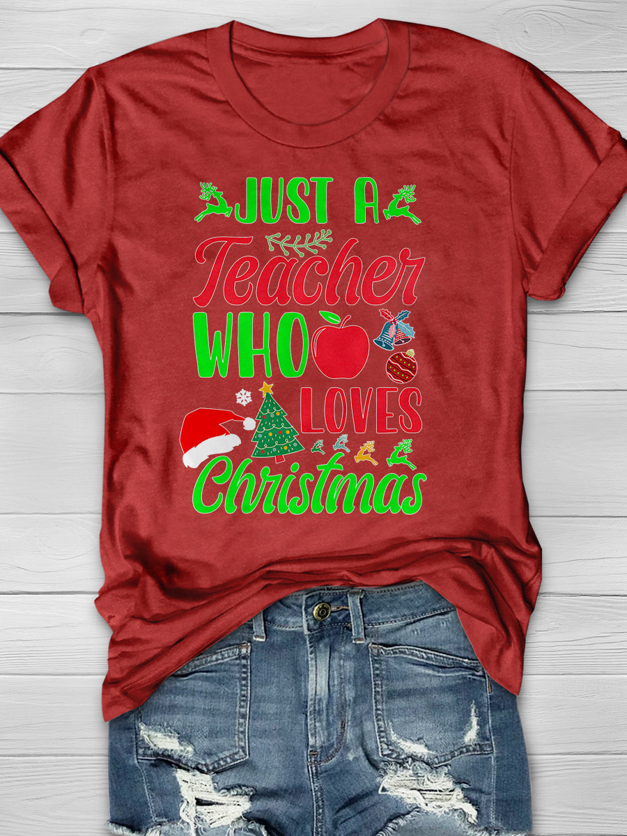 Just A Teacher Who Love Christmas Print Graphic T-shirts
