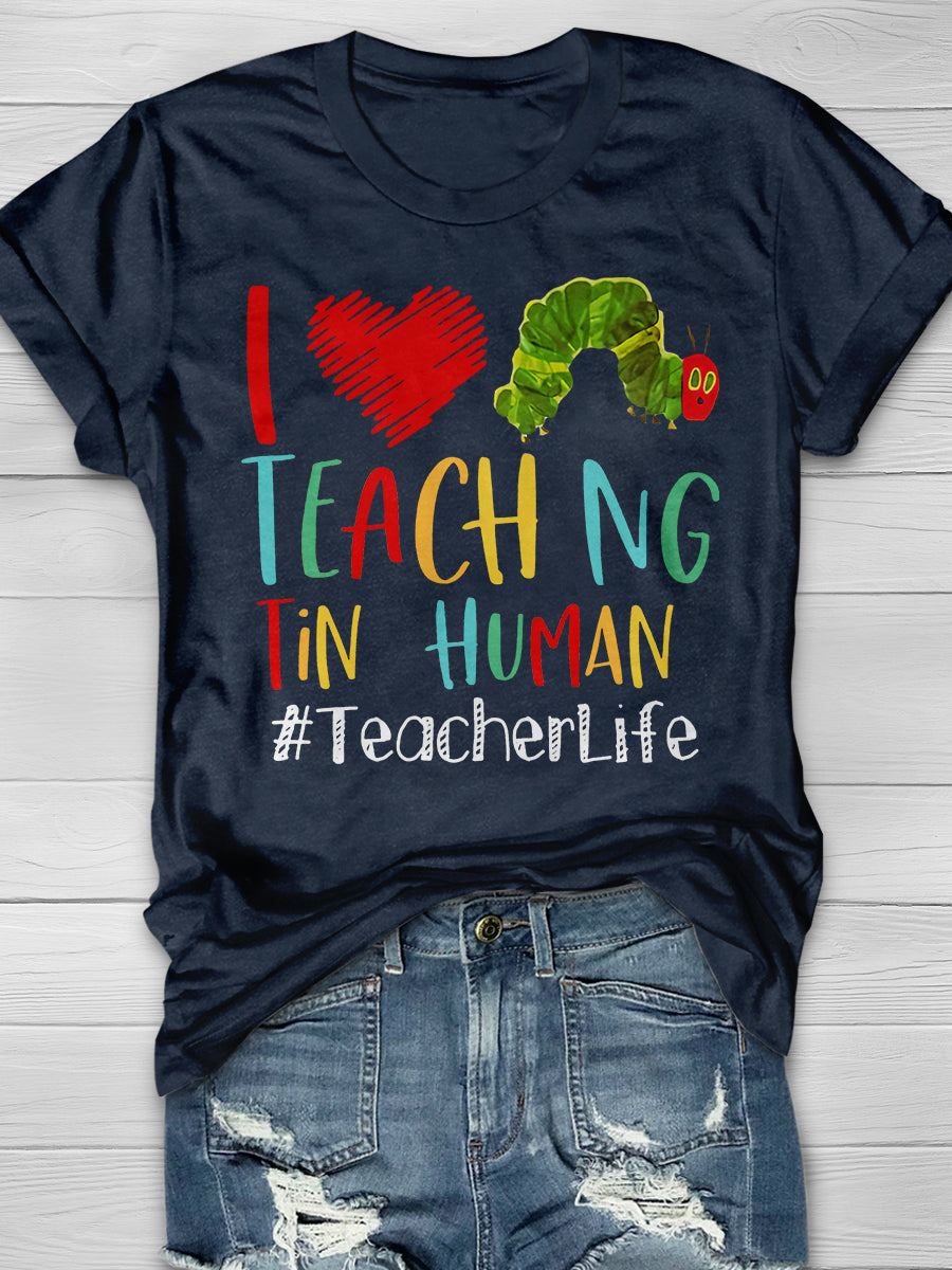 I Teaching Ting Humans Teacher Life Print Graphic T-shirts