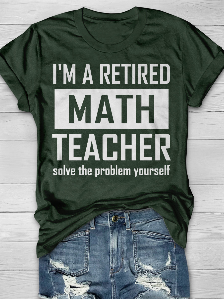Retired Math Teacher Print Graphic T-shirts