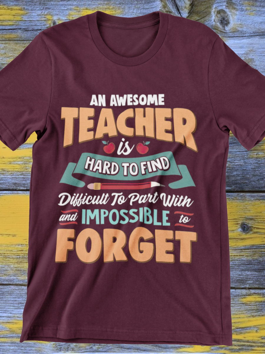 An Awesome Teacher Is Hard To Find Graphic T-shirt