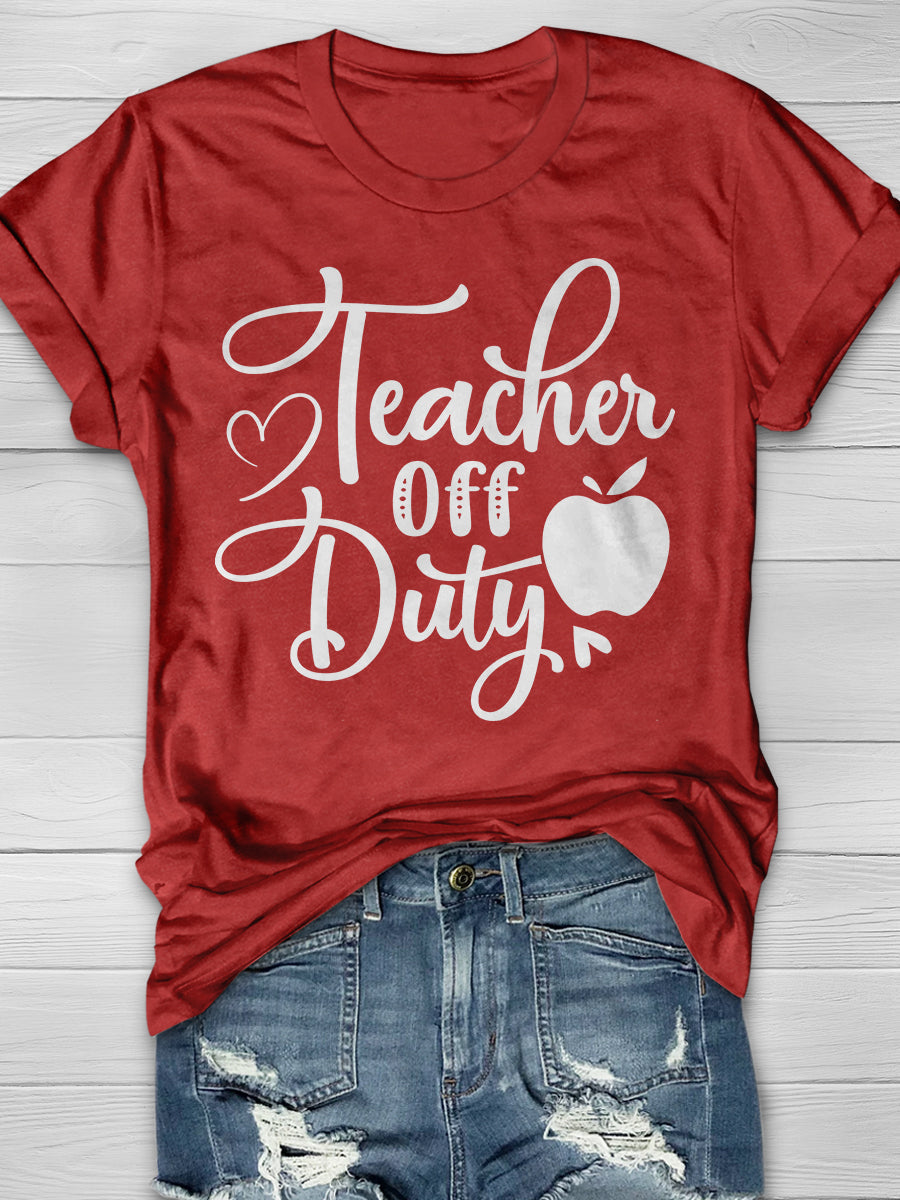 Teacher Off Duty Print Graphic T-shirts