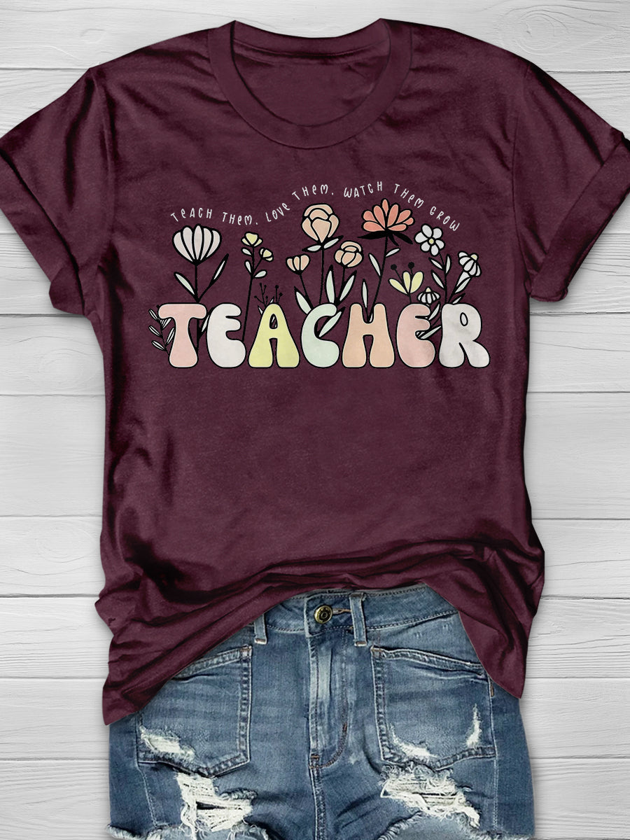 Teach Them Love Them Watch Them Grow Teacher Print Graphic T-shirts