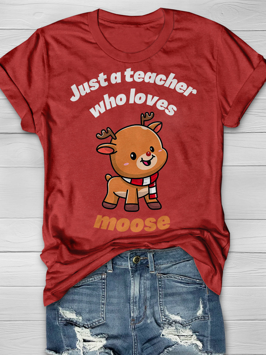 Just A Teacher Who Loves Moose Print Graphic T-shirts
