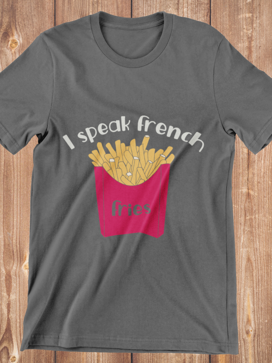 I Speak French Fries Graphic T-shirt
