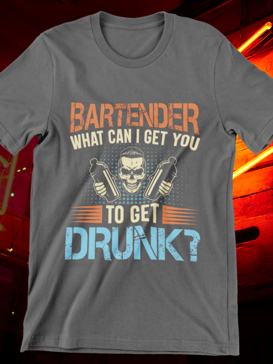 What Can I Get You To Get Drunk Graphic T-shirt