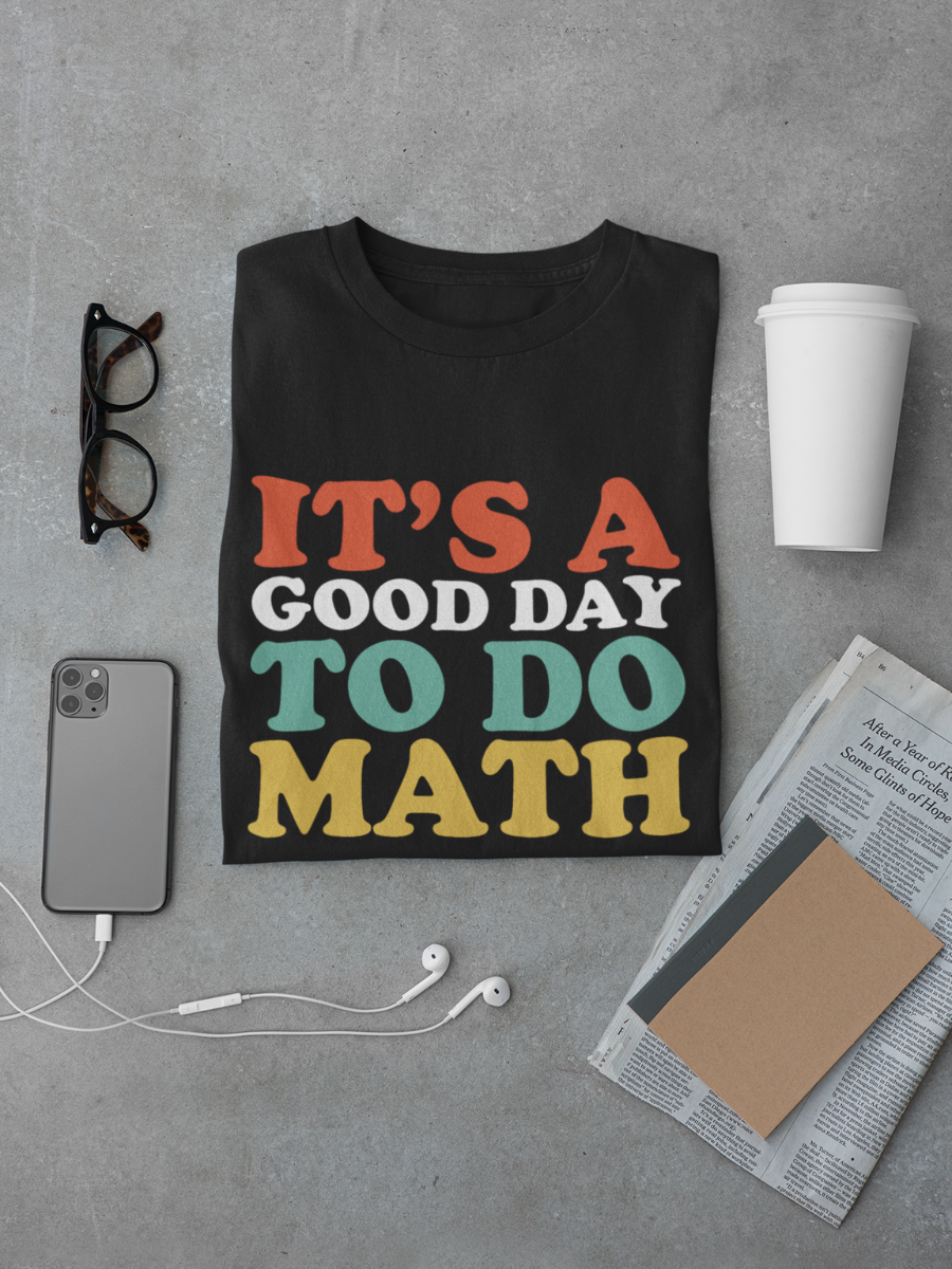 It's A Good Day To Do Math Graphic T-shirt