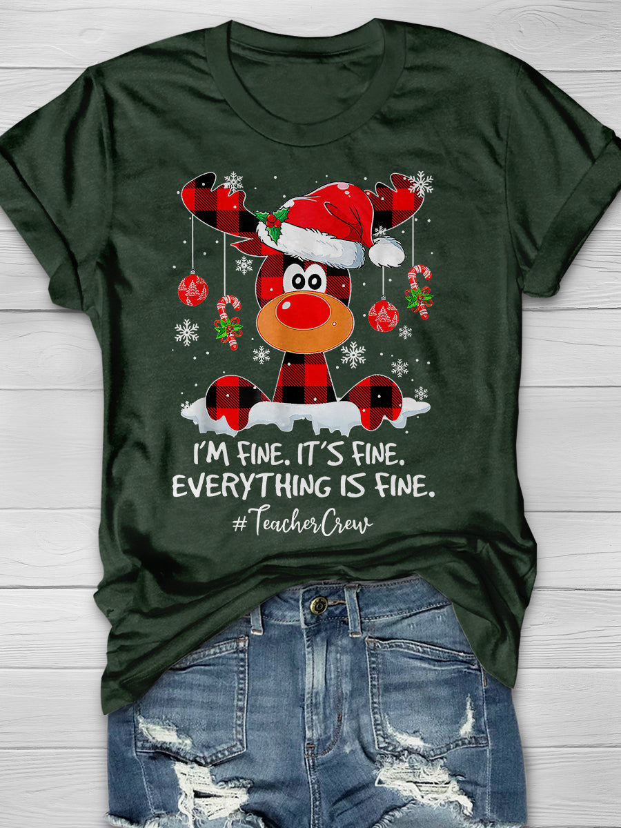 Reindeer I'm Fine Everything Is Fine Teacher Crew Christmas Print Graphic T-shirts