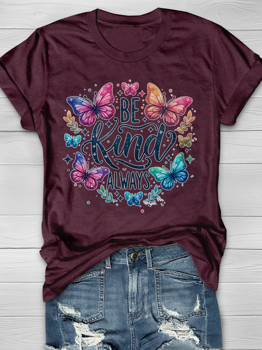 BE KIND ALWAYS Graphic T-shirts