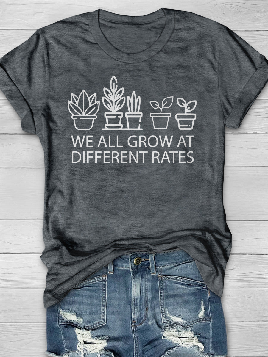 We All Grow At Different Rates Print Graphic T-shirts