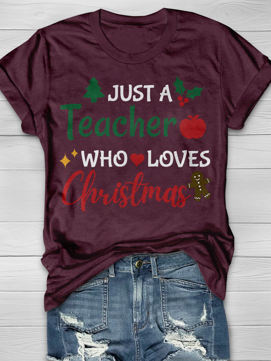 Just a Teacher who Loves Christmas Print Graphic T-shirts