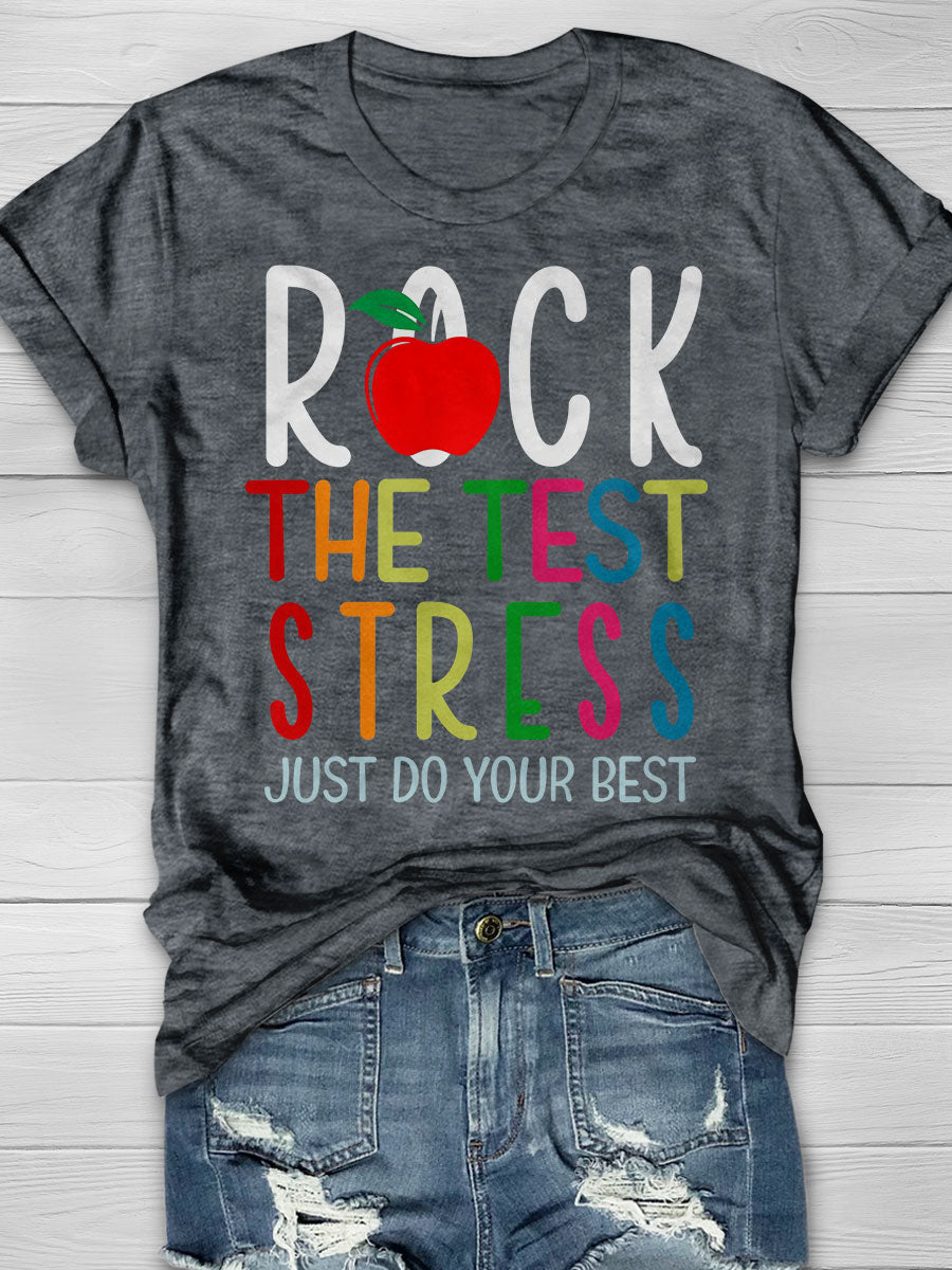 Rock The Test Stress Testing Day Just Do Your Best Print Graphic T-shirts