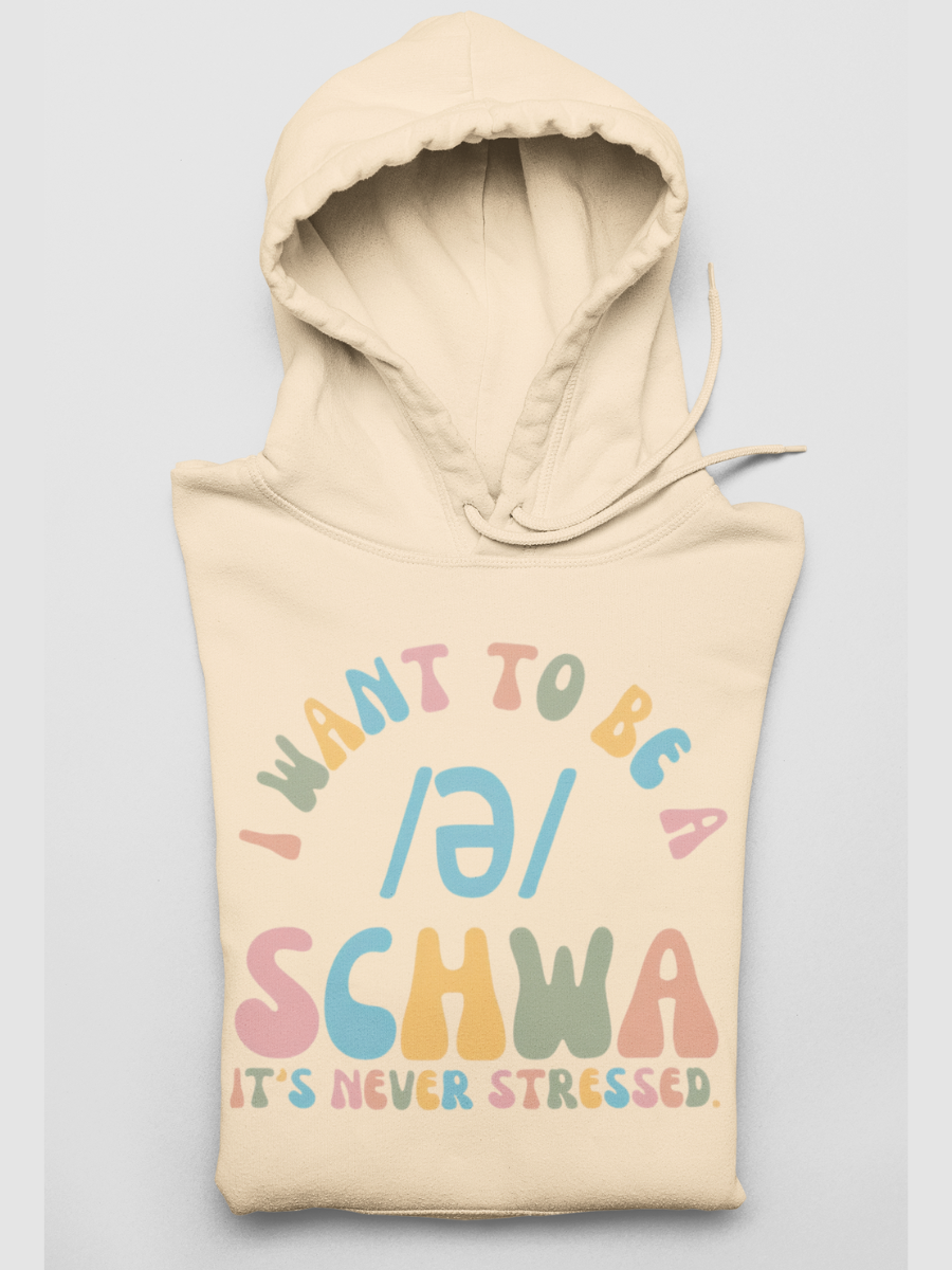 I Want to Be a SCHWA Graphic Pure Cotton Hoodie