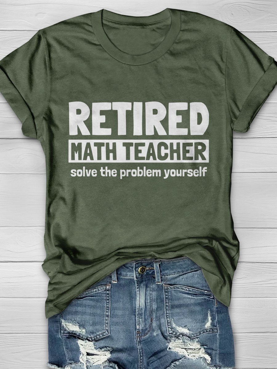 Retired Math Teacher Print Graphic T-shirts