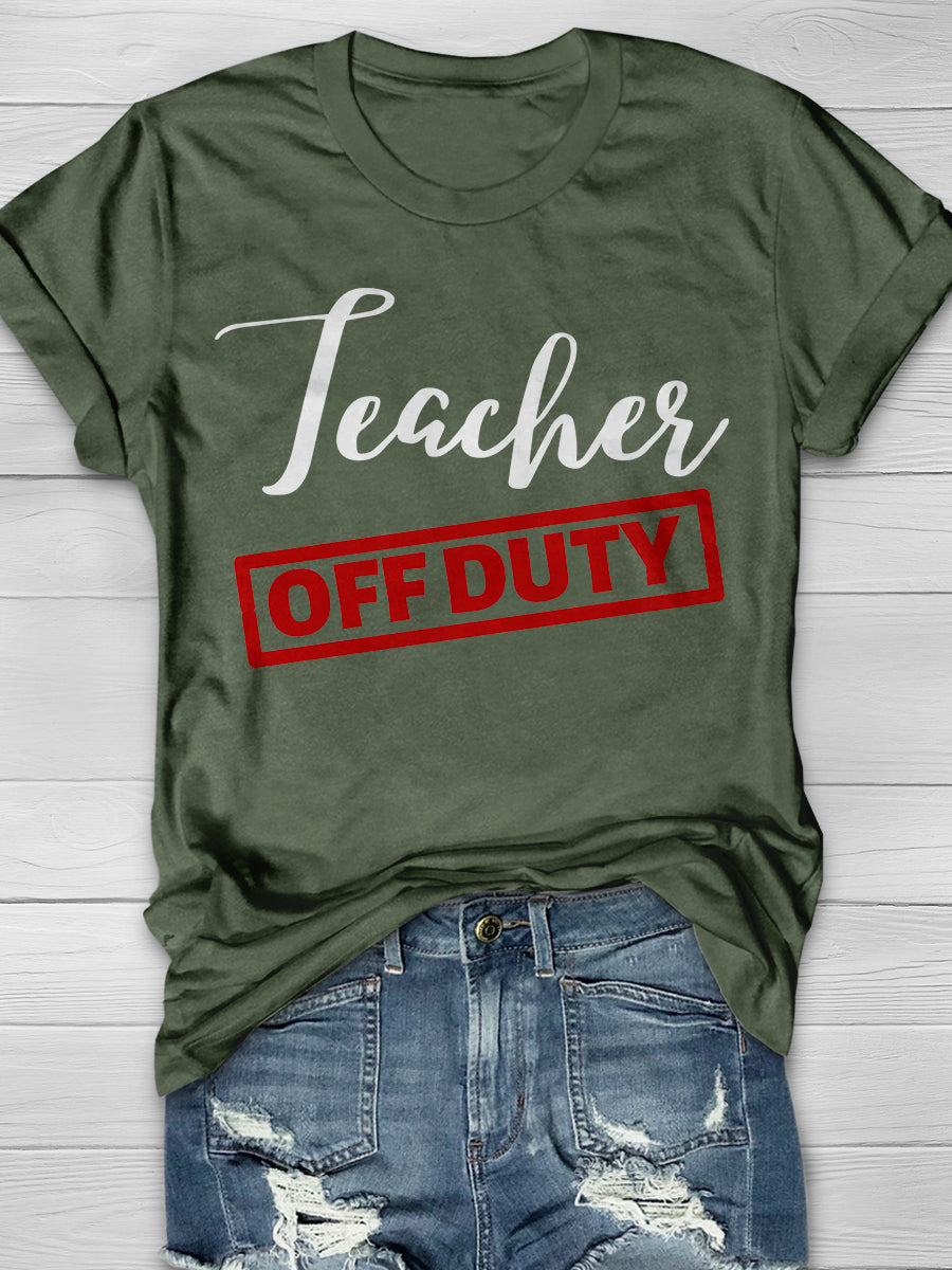 Teacher Off Duty Print Graphic T-shirts