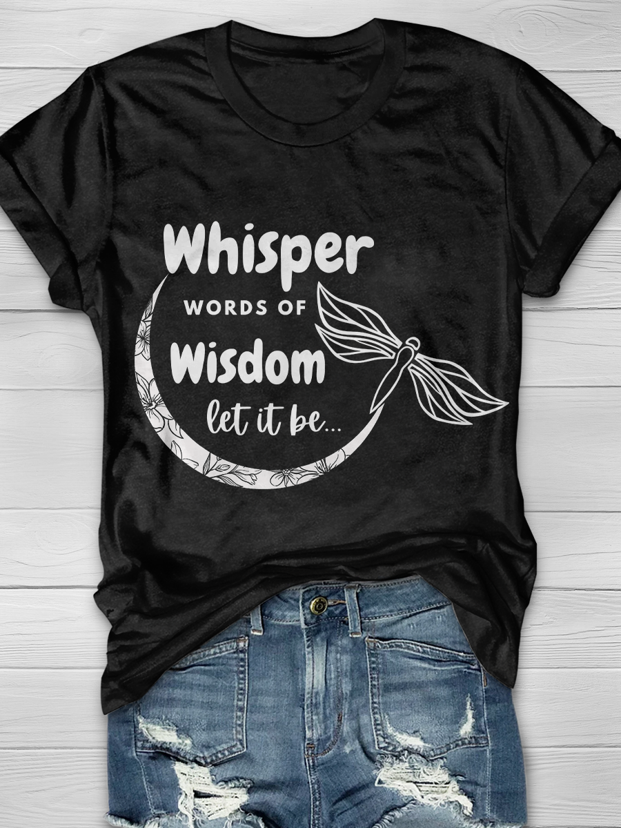 Whisper Words Of Wisdom Let It Be... Graphic T-shirts