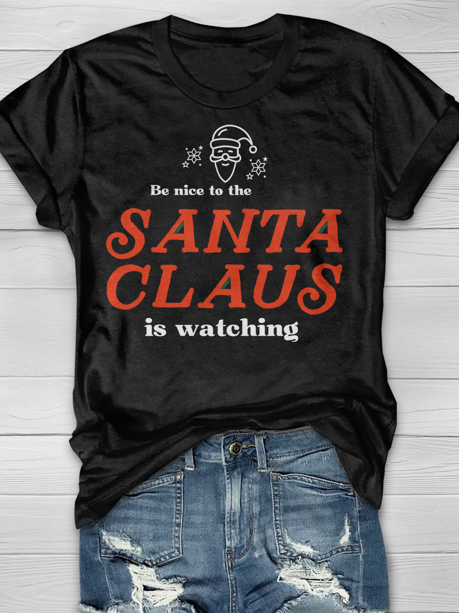 Be Nice To The Nurse Santa Is Watching Print Short Sleeve T-shirt