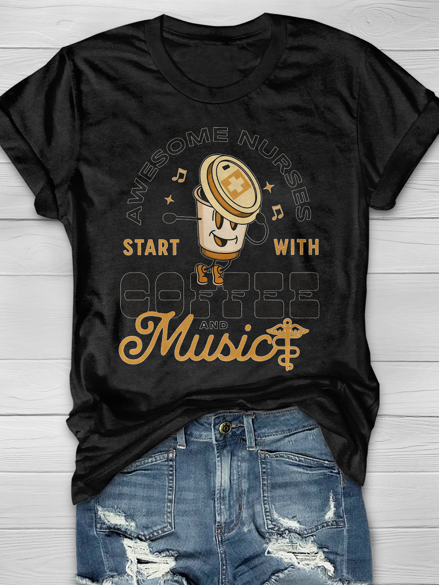 Awesome Nurses Start With Coffee and Music Print Short Sleeve T-shirt