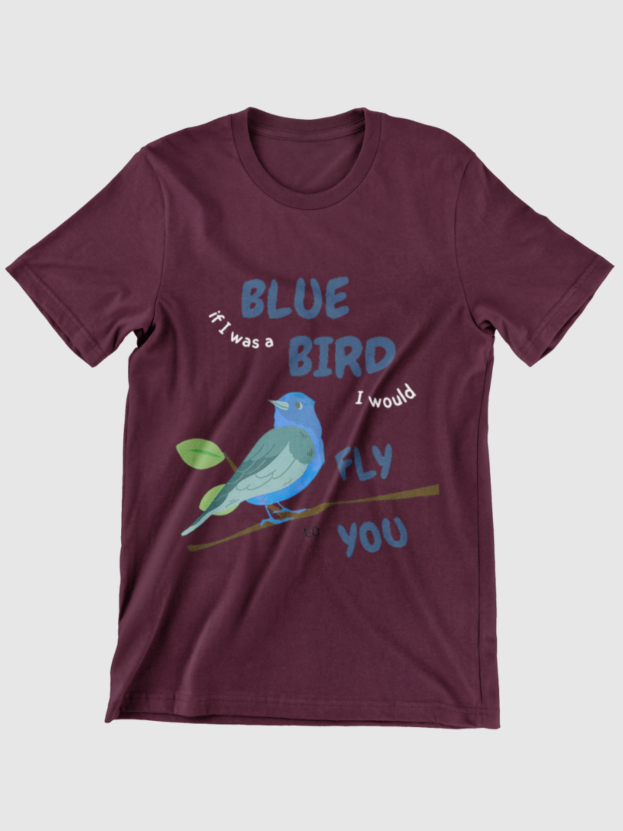 If I was a bluebird, I would fly to you Graphic T-shirt