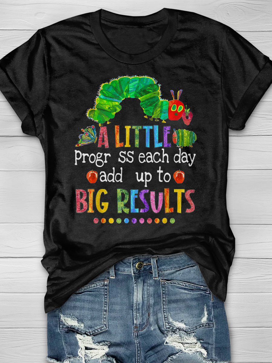 A Little Progress Each Day Adds Up To Big Results Print Graphic T-shirts