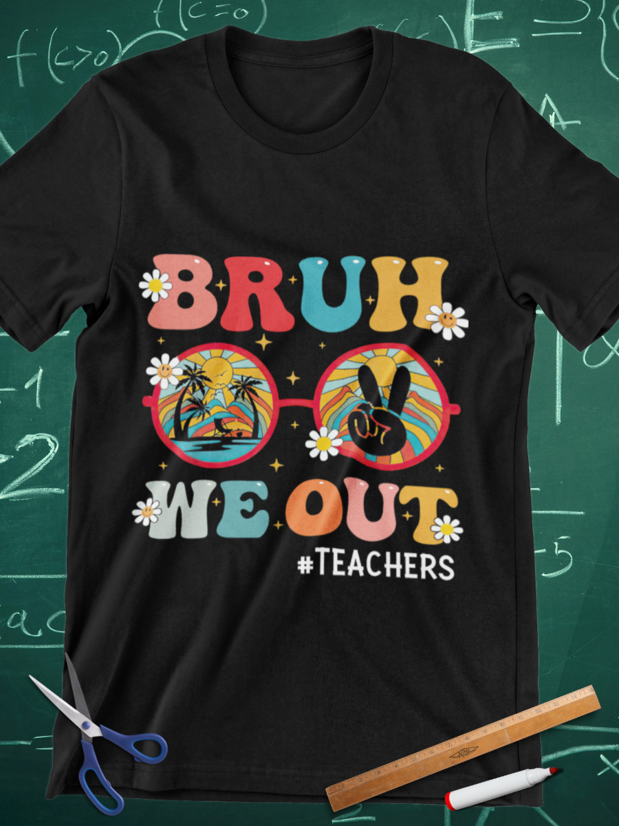 Bruh We Out Teachers Graphic T-shirt