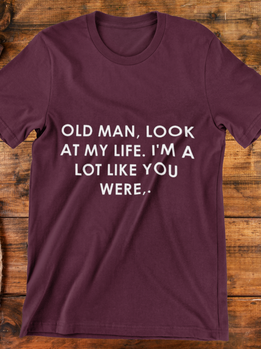 Old Man Look At My Life Graphic T-shirt