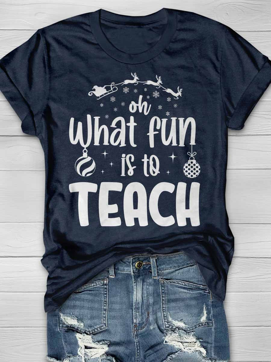 Oh What Fun Is to Teach Print Graphic T-shirts